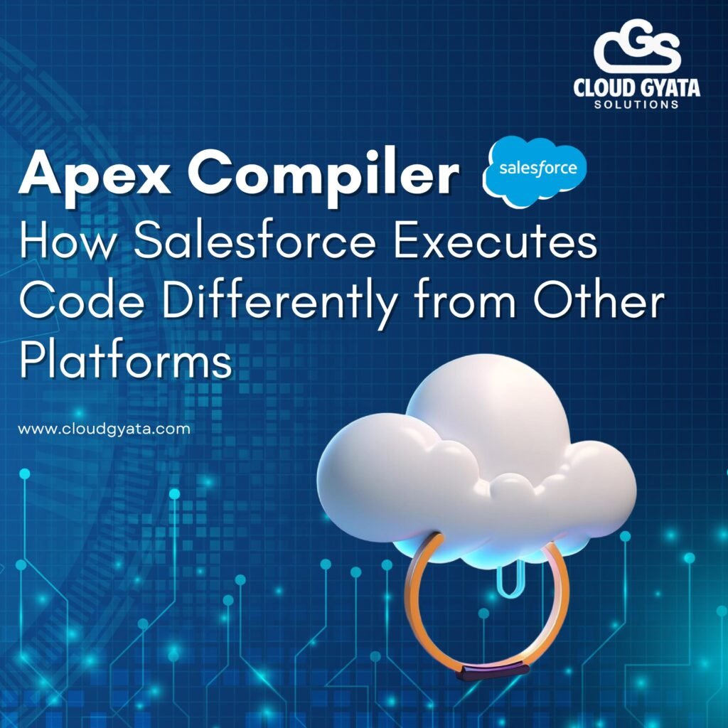 Apex Compiler: How Salesforce Executes Code Differently from Other Platforms